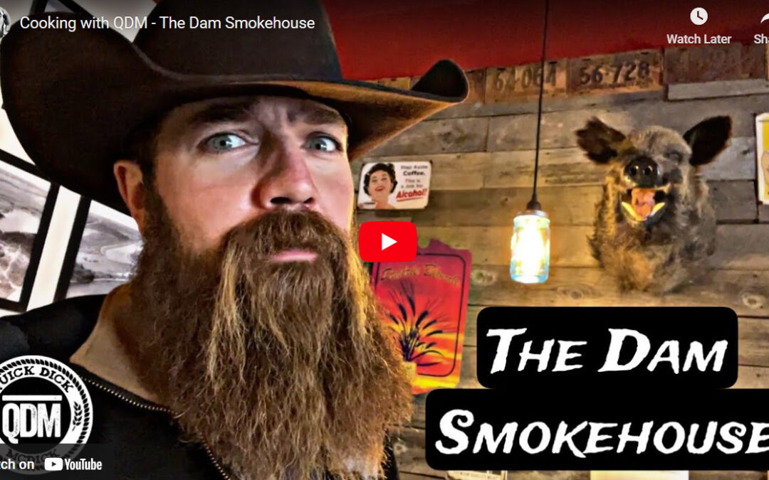 Quick Dick McDick: Cooking with The Dam Smokehouse