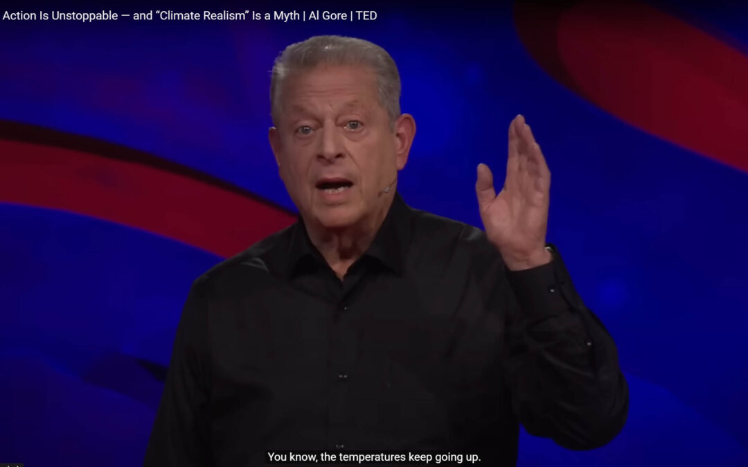 Al Gore’s giving speeches again: Why Climate Action Is Unstoppable — and “Climate Realism” Is a Myth